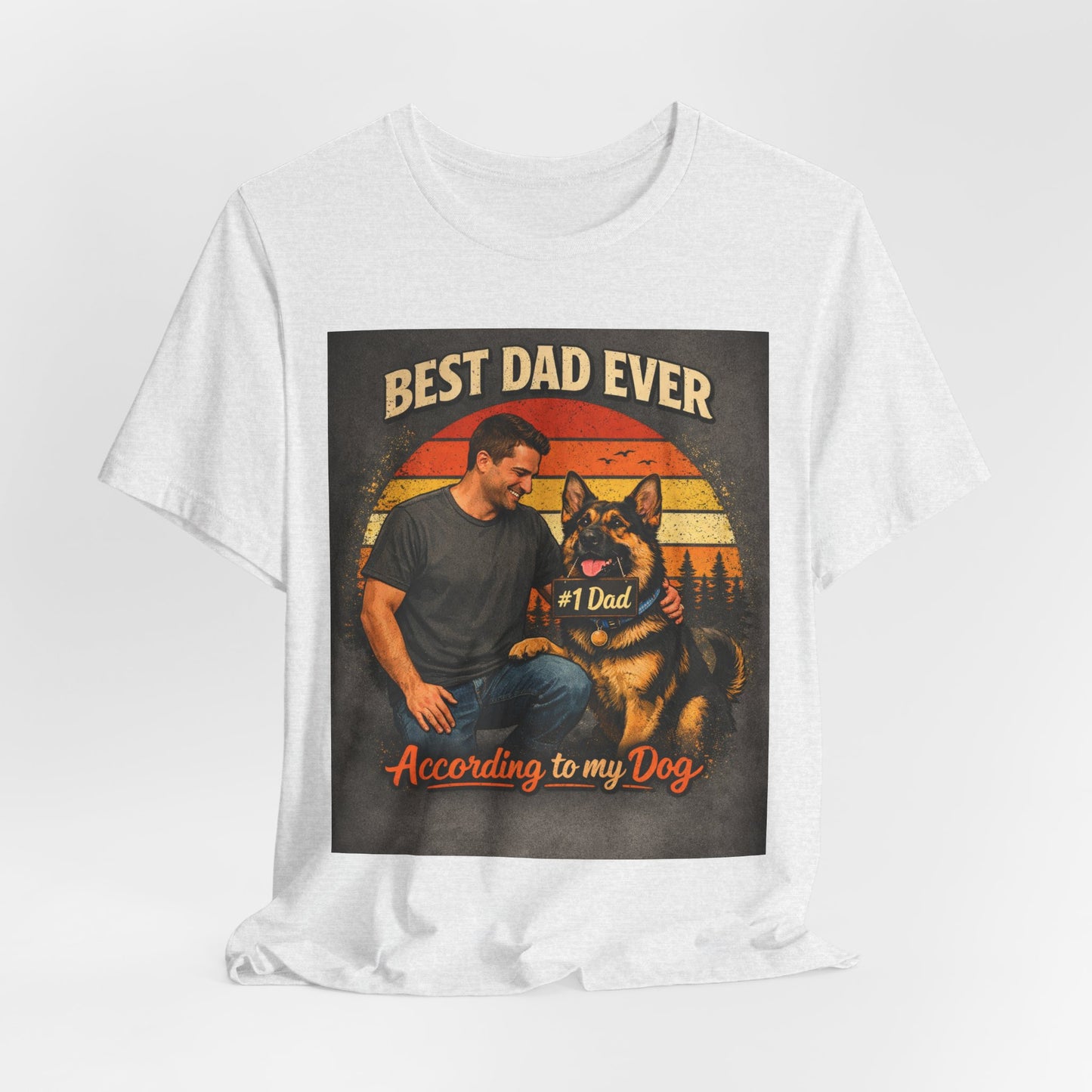 Best Dad Ever According to My Dog Shirt | German Shepherd Father's Day Gift | Dog Dad Tee | #1 Dad Funny Pet Lover Shirt |