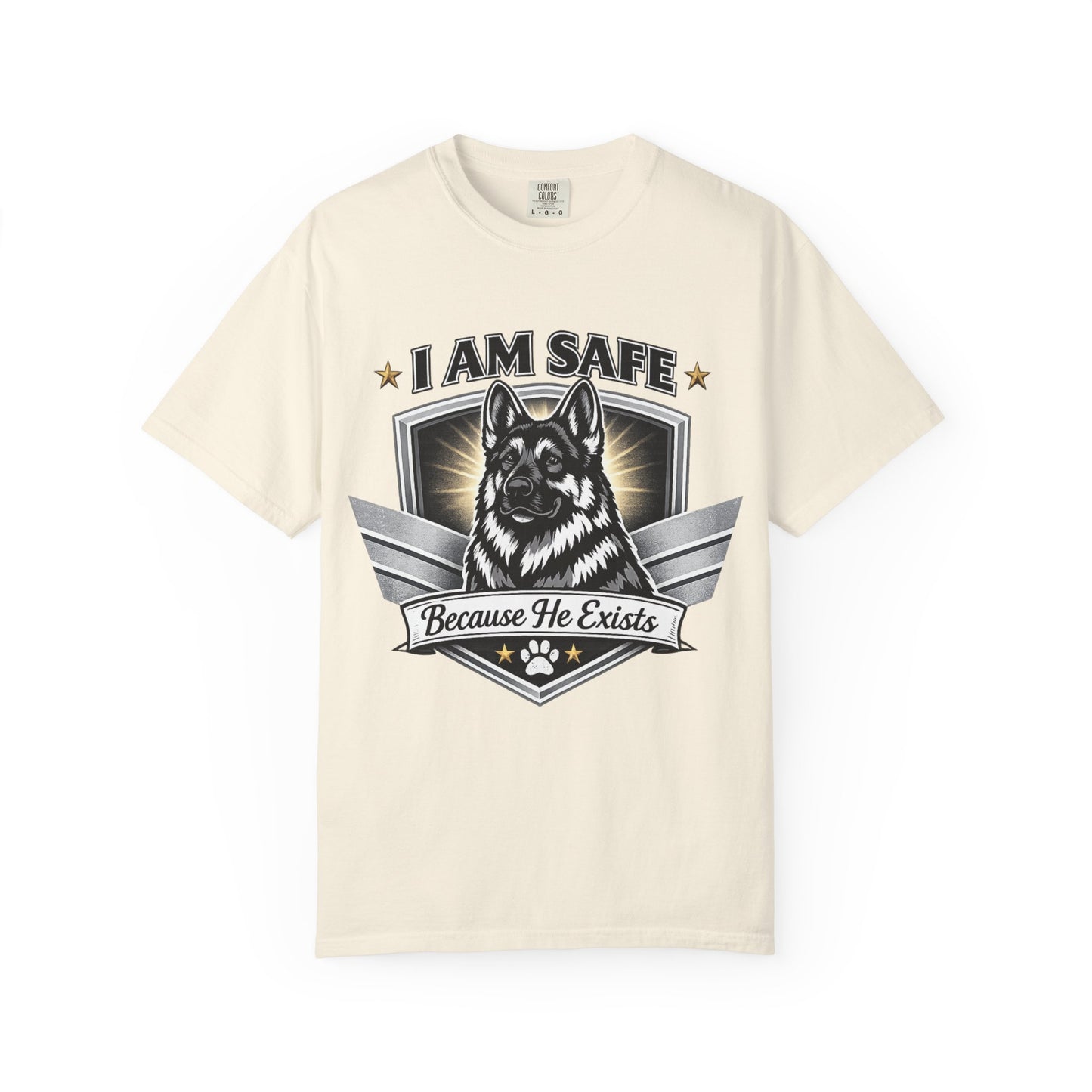 I Am Safe Because He Exists German Shepherd T-Shirt