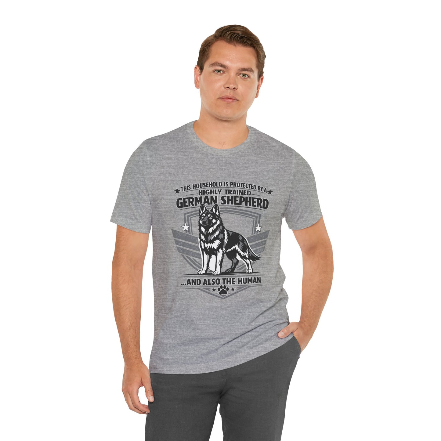 German Shepherd Tee - "This Household is Protected by a Highly Trained German Shepherd (and Also the Human)" Dog Lover Shirt