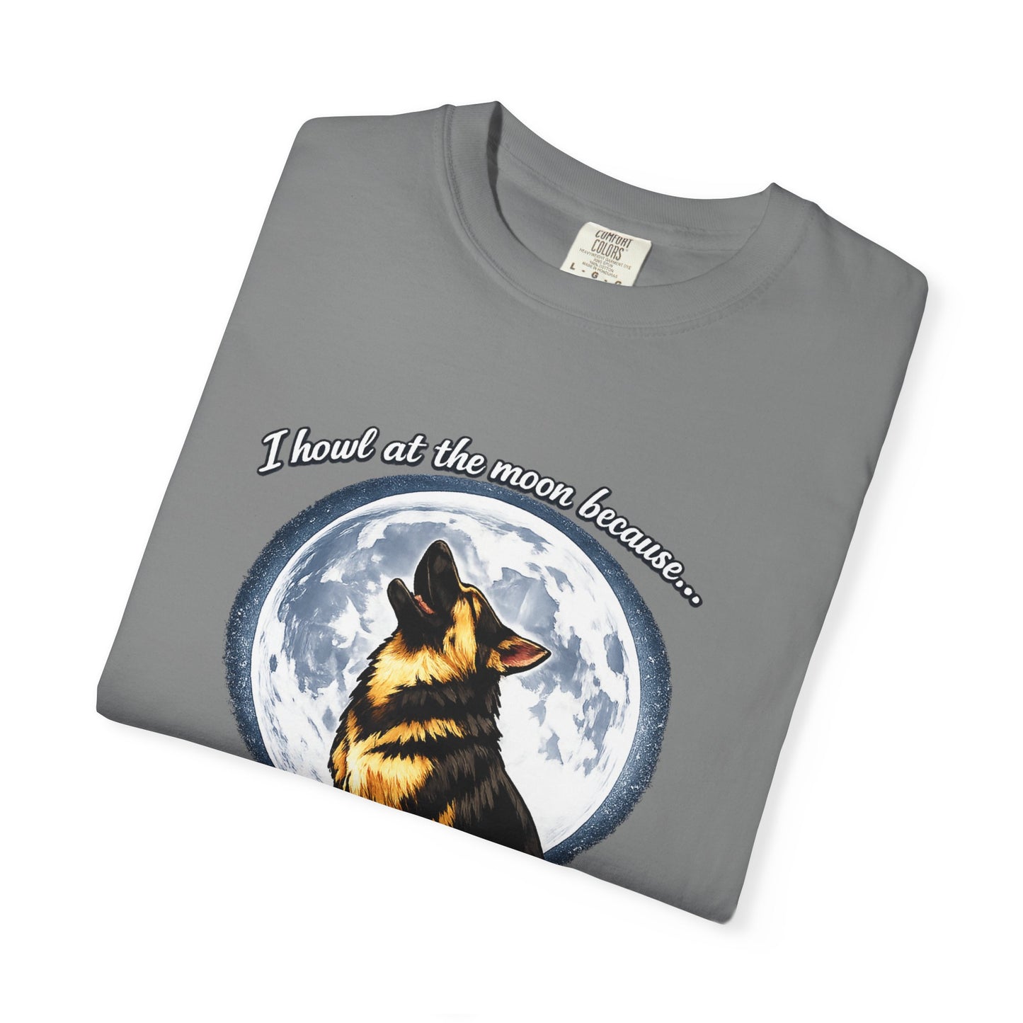 Howl at the Moon German Shepherd T-Shirt | Drama's My Specialty