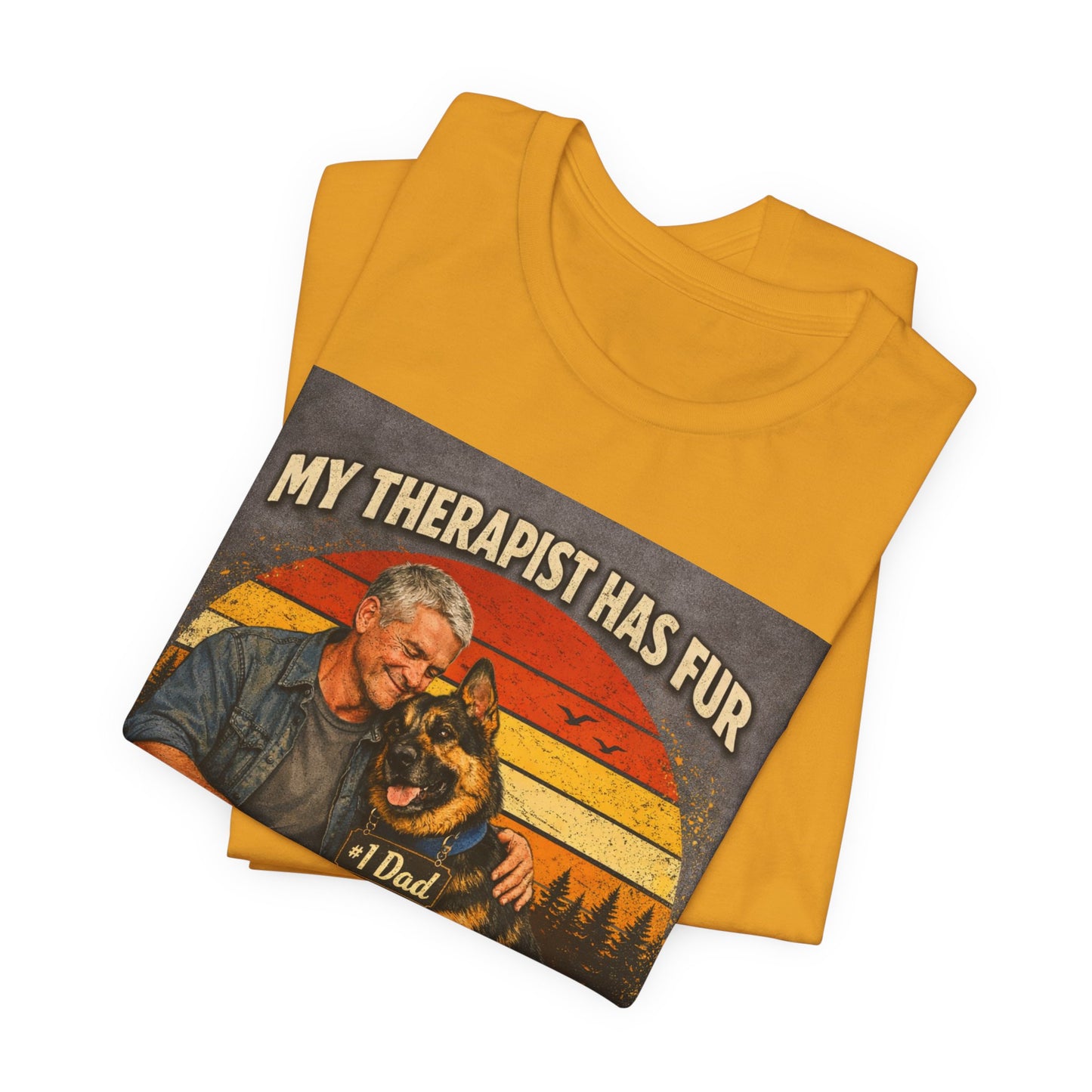 My Therapist Has Fur German Shepherd Dad T-Shirt | Dog Lover Tee