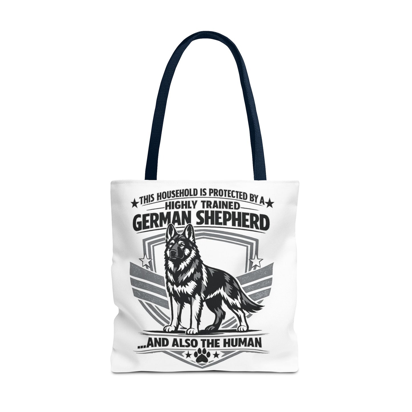 German Shepherd Tote Bag — “This Household Is Protected By A Highly Trained German Shepherd…and Also The Human”