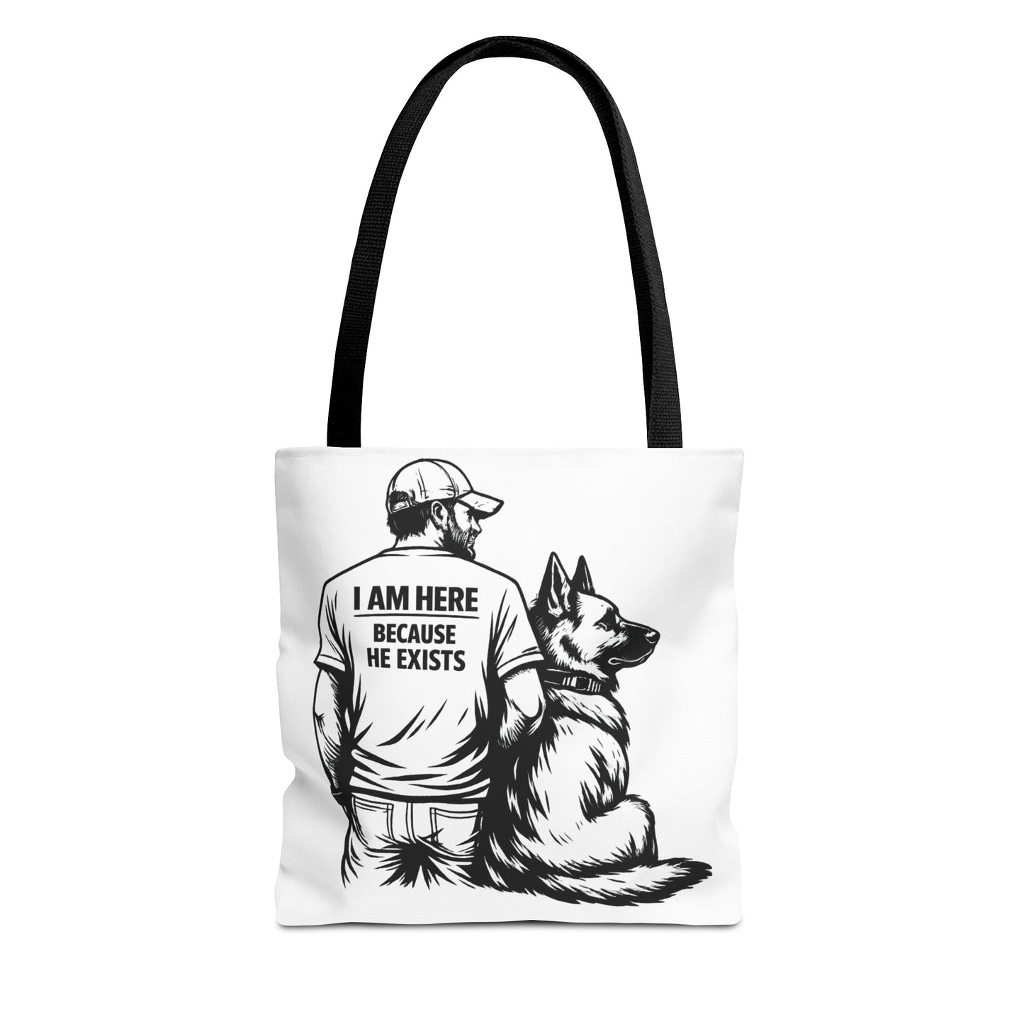 Dog Lover Tote Bag — "I Am Here Because He Exists" German Shepherd Gift