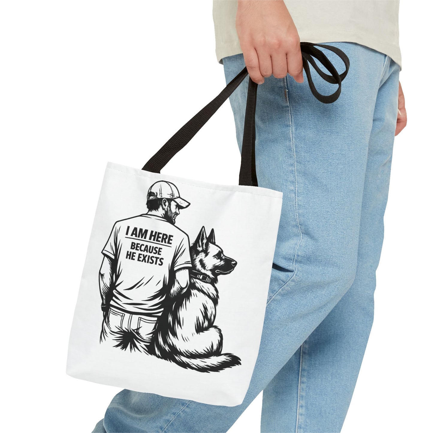 Dog Lover Tote Bag — "I Am Here Because He Exists" German Shepherd Gift