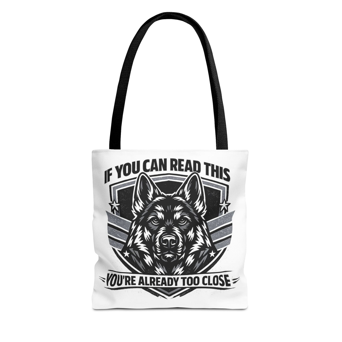 Tote Bag — "If You Can Read This You're Already Too Close" German Shepherd Patrol Tote
