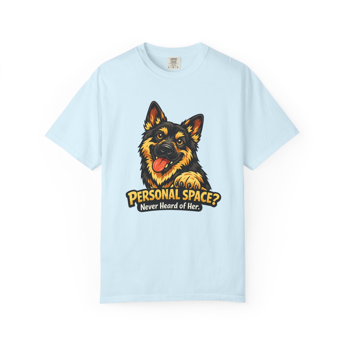 Personal Space? Never Heard of Her German Shepherd T-Shirt | Funny Dog Tee