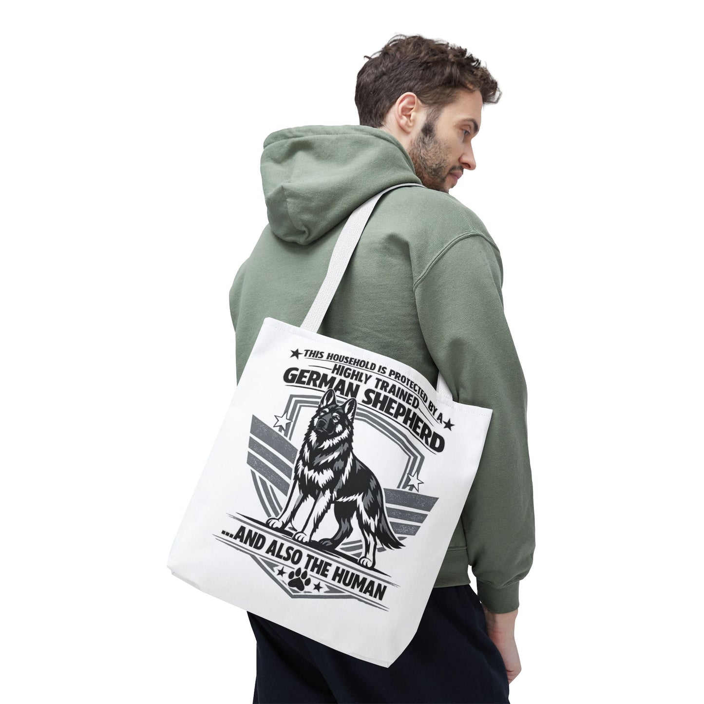 German Shepherd Tote Bag — “This Household Is Protected By A Highly Trained German Shepherd…and Also The Human”