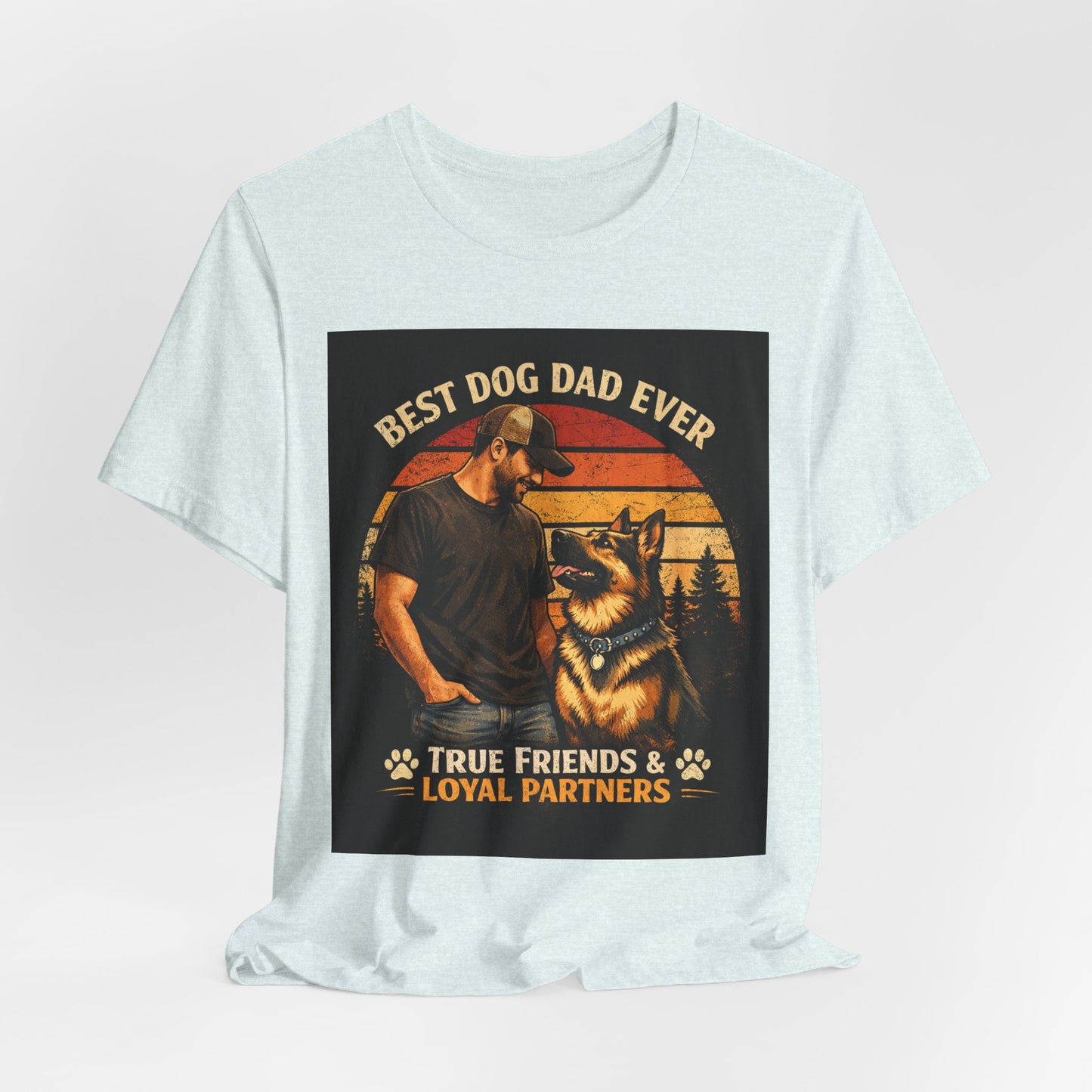 Best Dog Dad Ever T-Shirt | True Friends & Loyal Partners