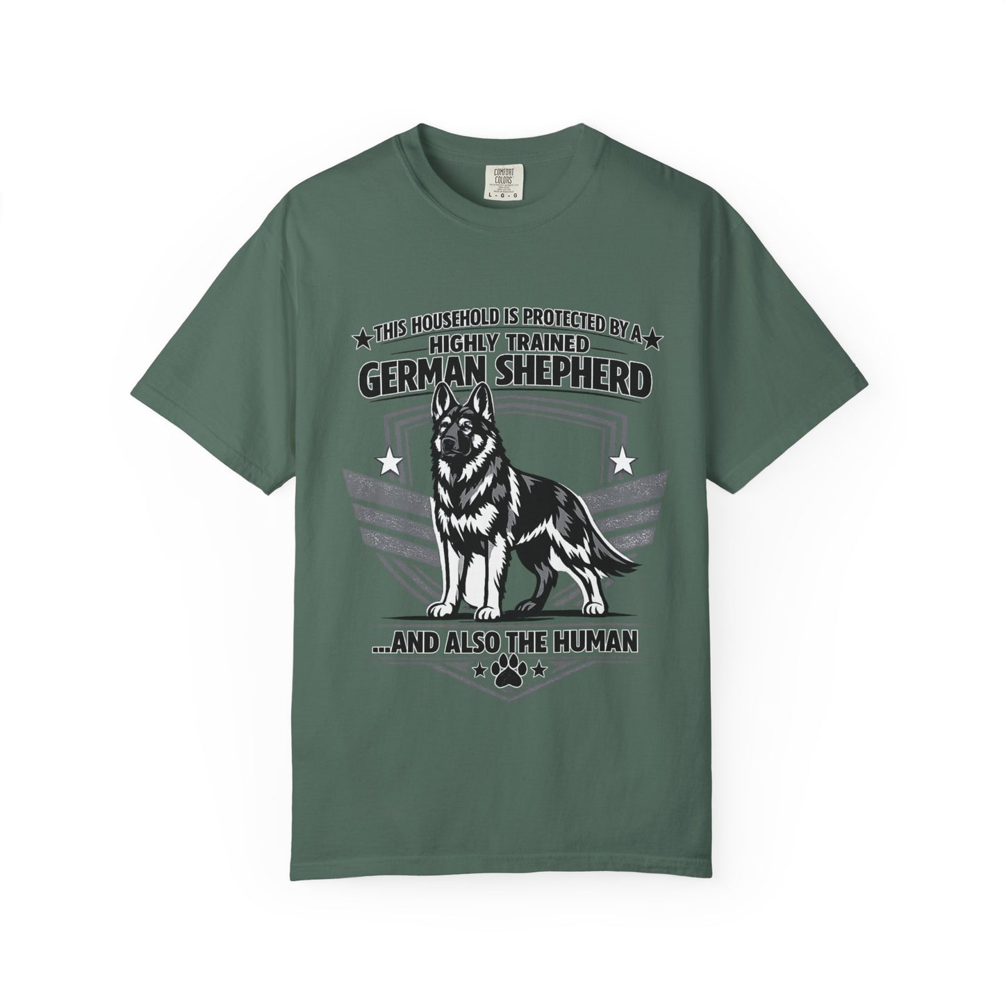 German Shepherd T-Shirt — "This Household Is Protected By A Highly Trained German Shepherd (And Also The Human)"