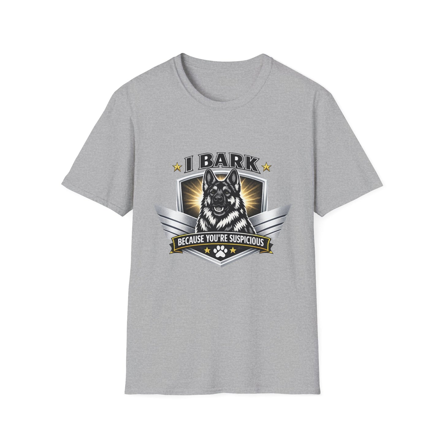 T-Shirt — "I Bark Because You’re Suspicious" German Shepherd Dog Tee