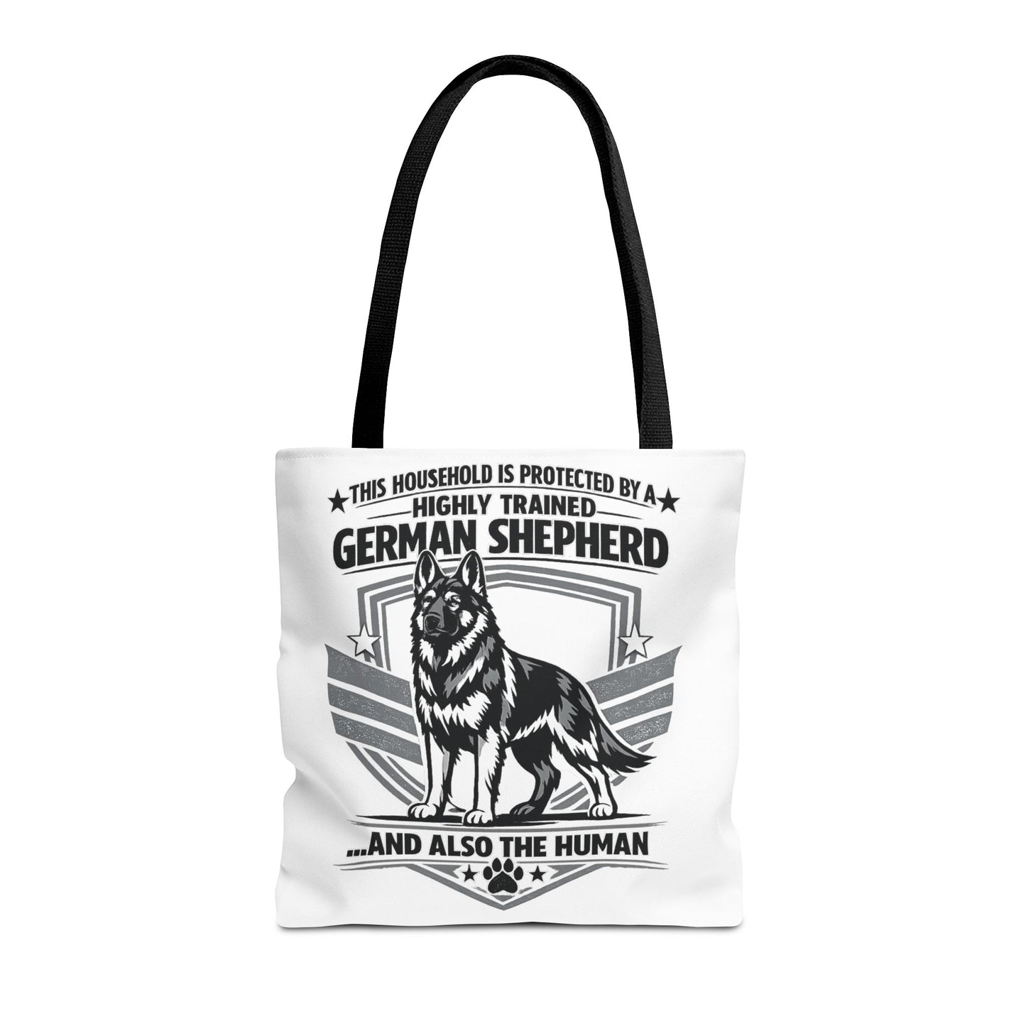 German Shepherd Tote Bag — “This Household Is Protected By A Highly Trained German Shepherd…and Also The Human”