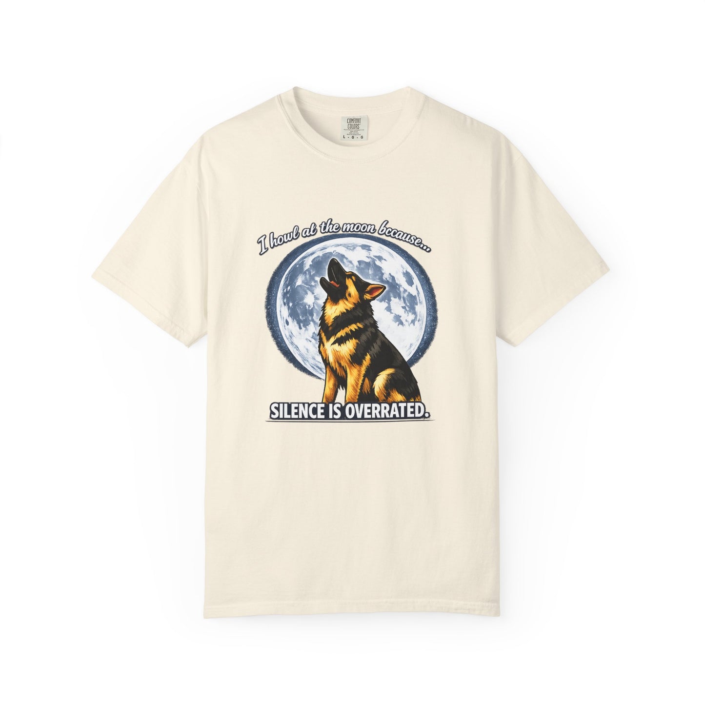 Howl at the Moon German Shepherd T-Shirt | Silence Is Overrated