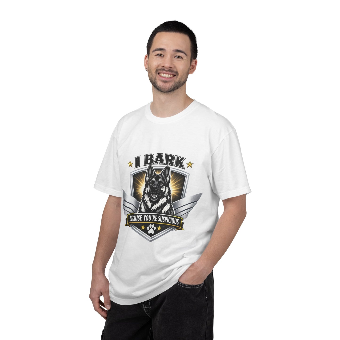 I Bark Because You're Suspicious T-Shirt — Funny German Shepherd Dog Tee