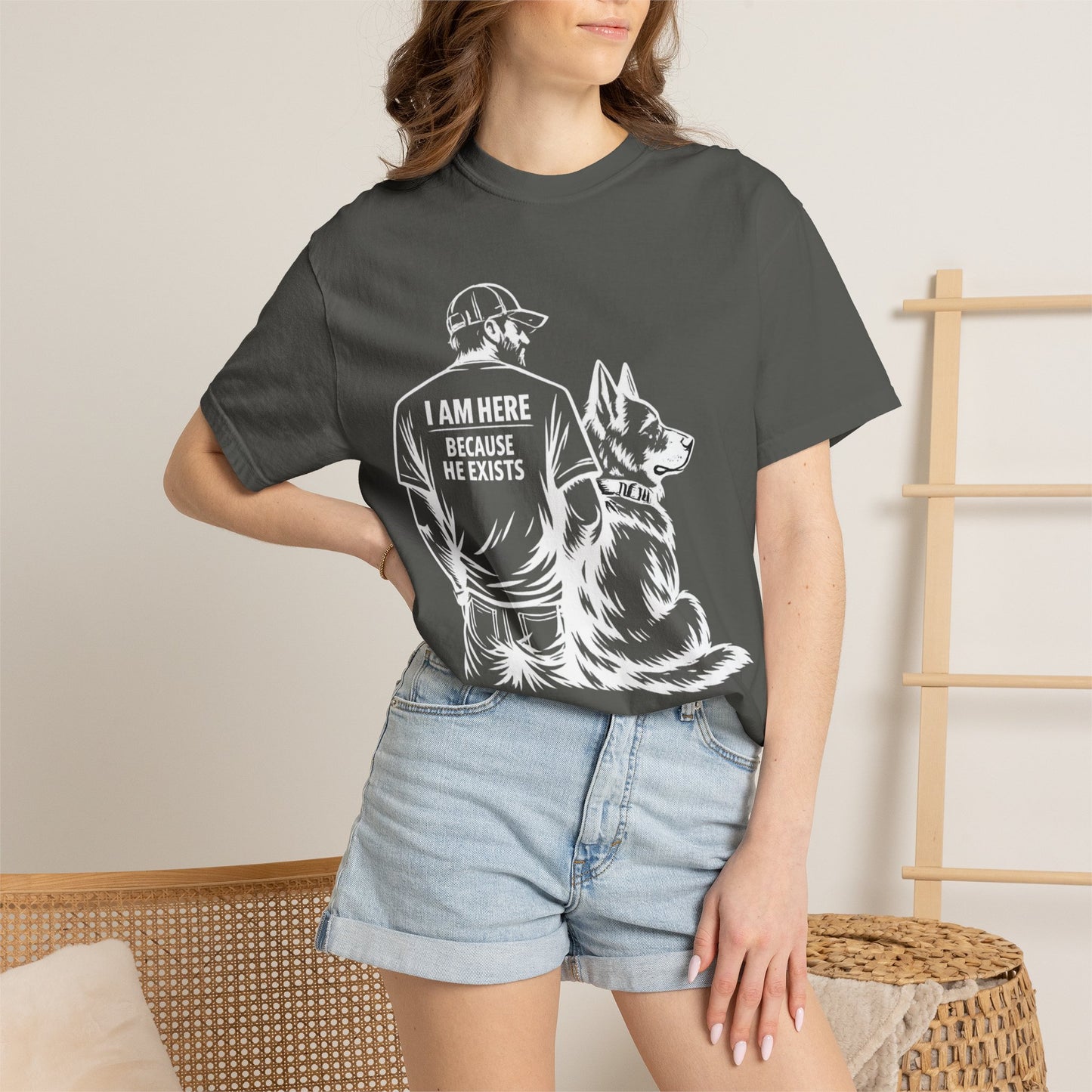 Dog Dad T-Shirt — “I Am Here Because He Exists” German Shepherd Tee