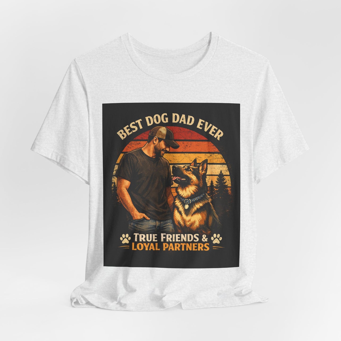 Best Dog Dad Ever T-Shirt | True Friends & Loyal Partners