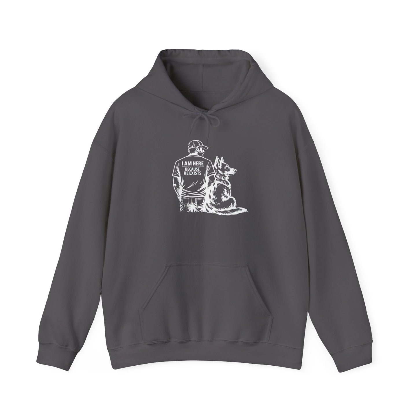 I Am Here Because He Exists German Shepherd Hoodie