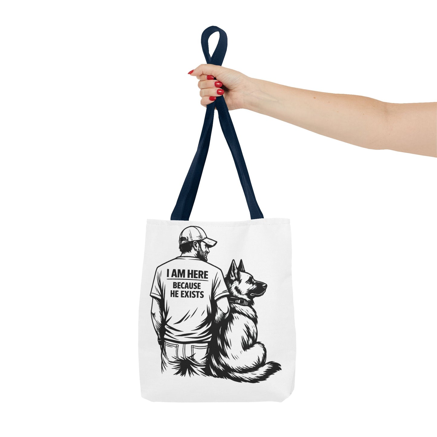 Dog Lover Tote Bag — "I Am Here Because He Exists" German Shepherd Gift