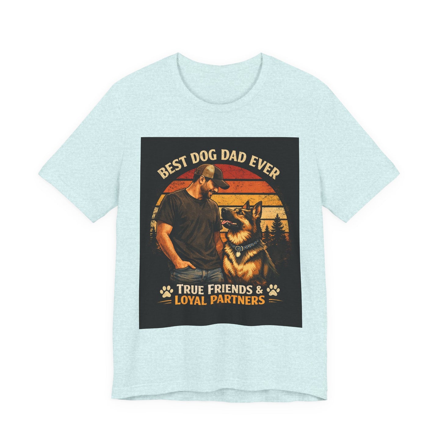 Best Dog Dad Ever T-Shirt | True Friends & Loyal Partners