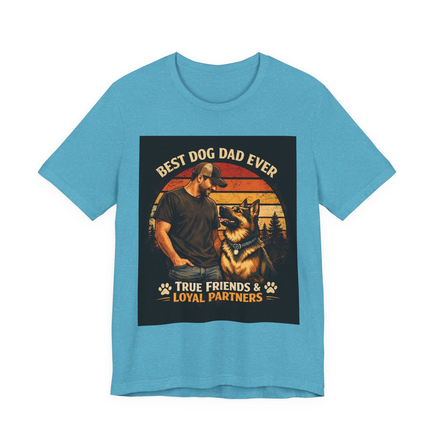 Best Dog Dad Ever T-Shirt | True Friends & Loyal Partners