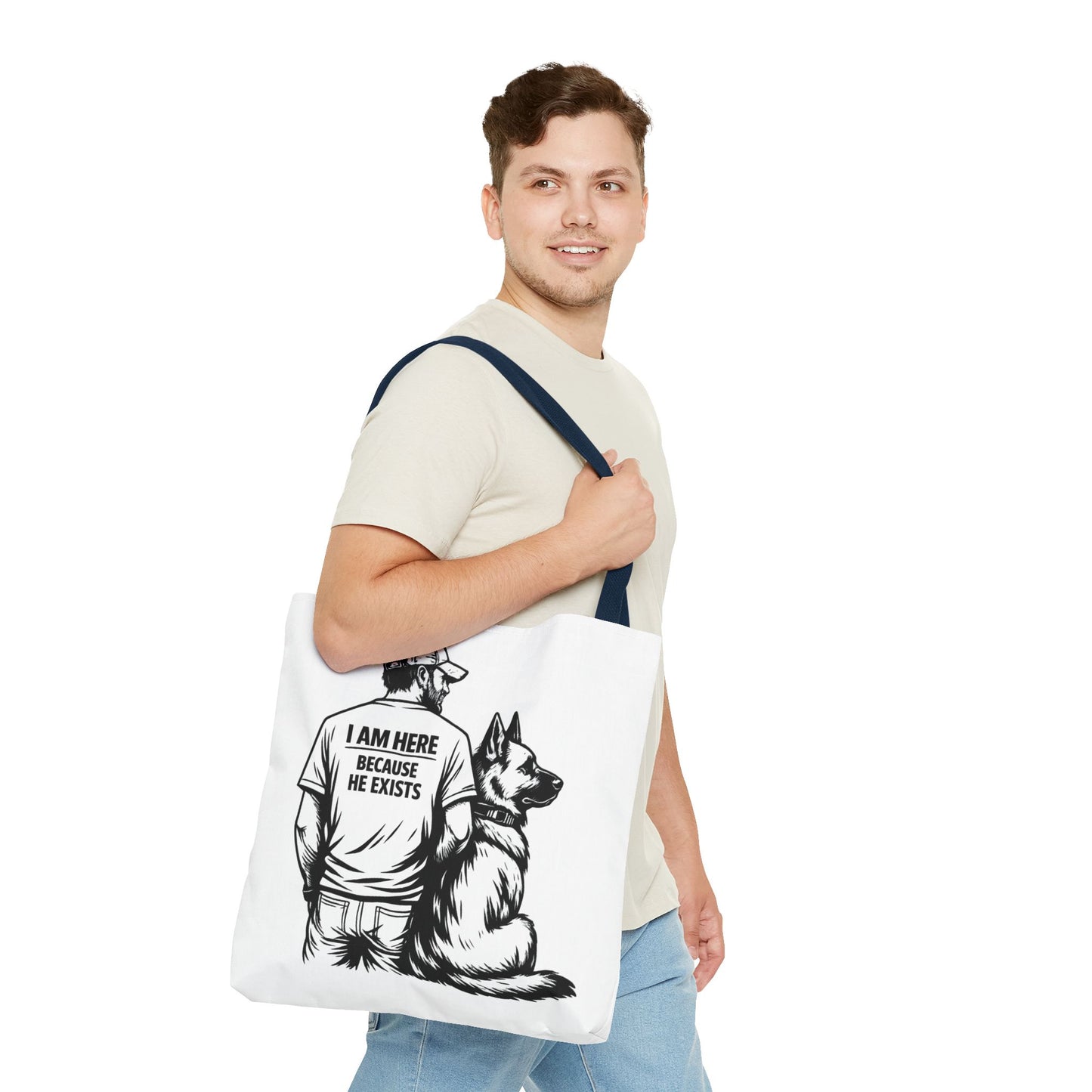 Dog Lover Tote Bag — "I Am Here Because He Exists" German Shepherd Gift