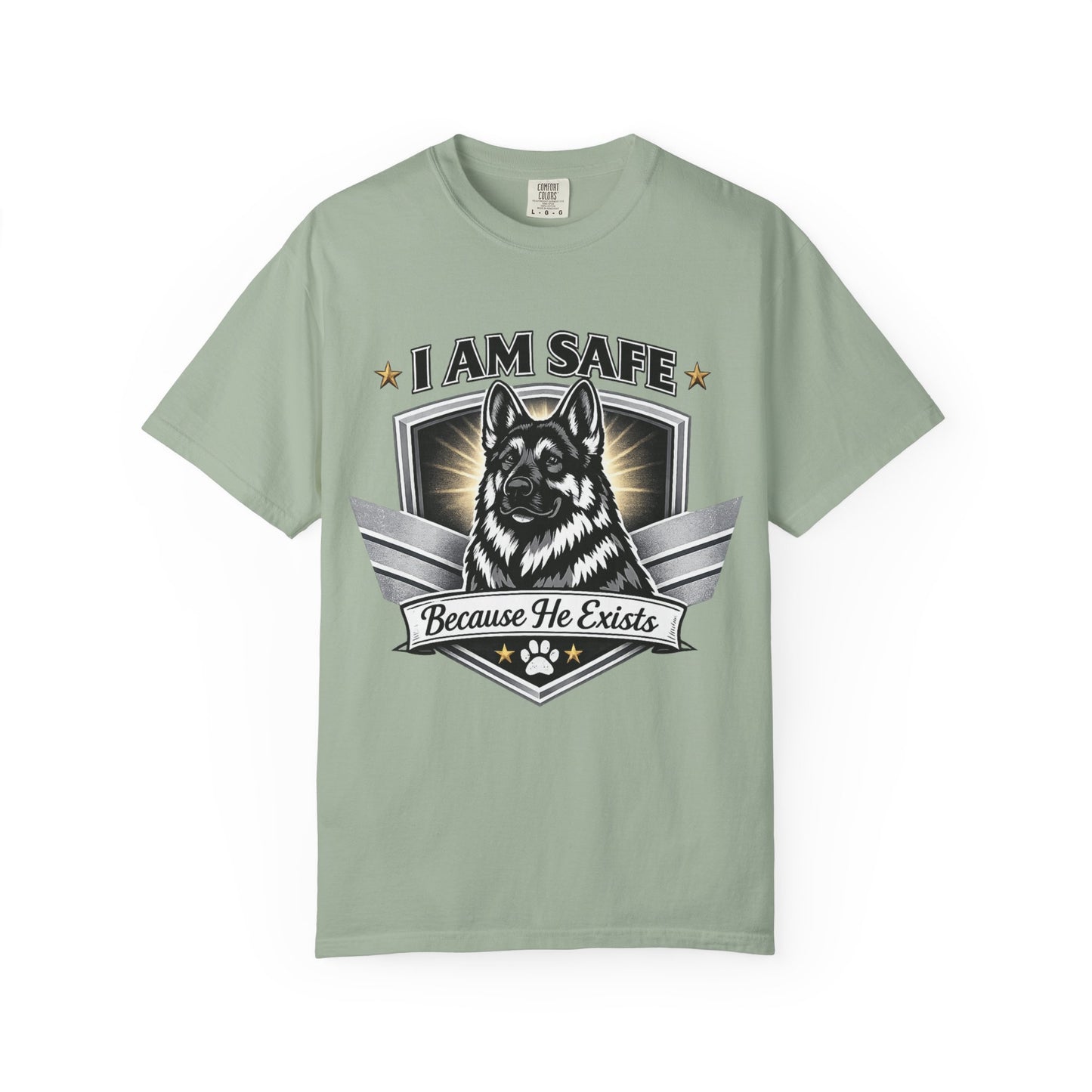 I Am Safe Because He Exists German Shepherd T-Shirt
