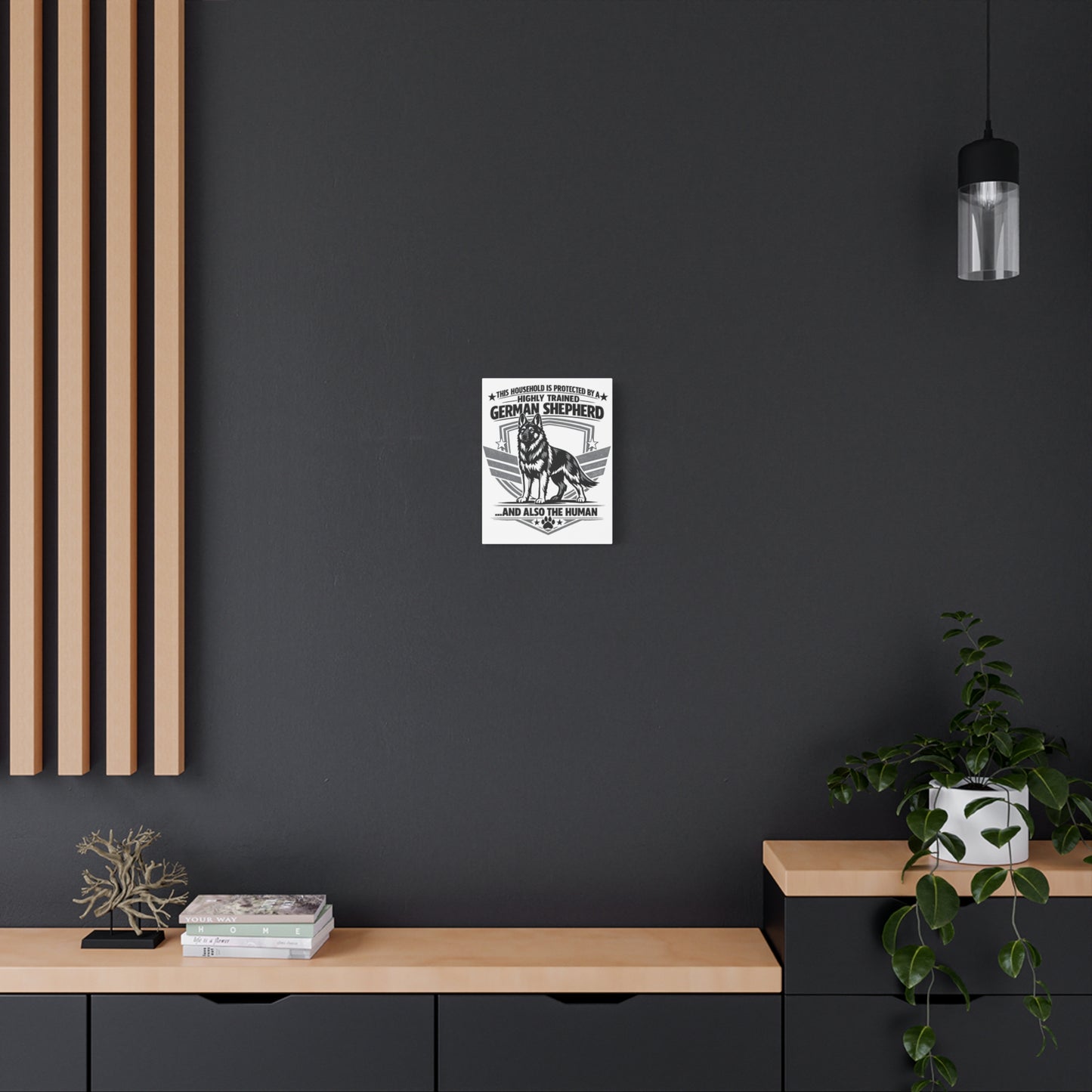 German Shepherd Canvas Wall Art – "This Household Is Protected By A Highly Trained German Shepherd...And Also The Human"