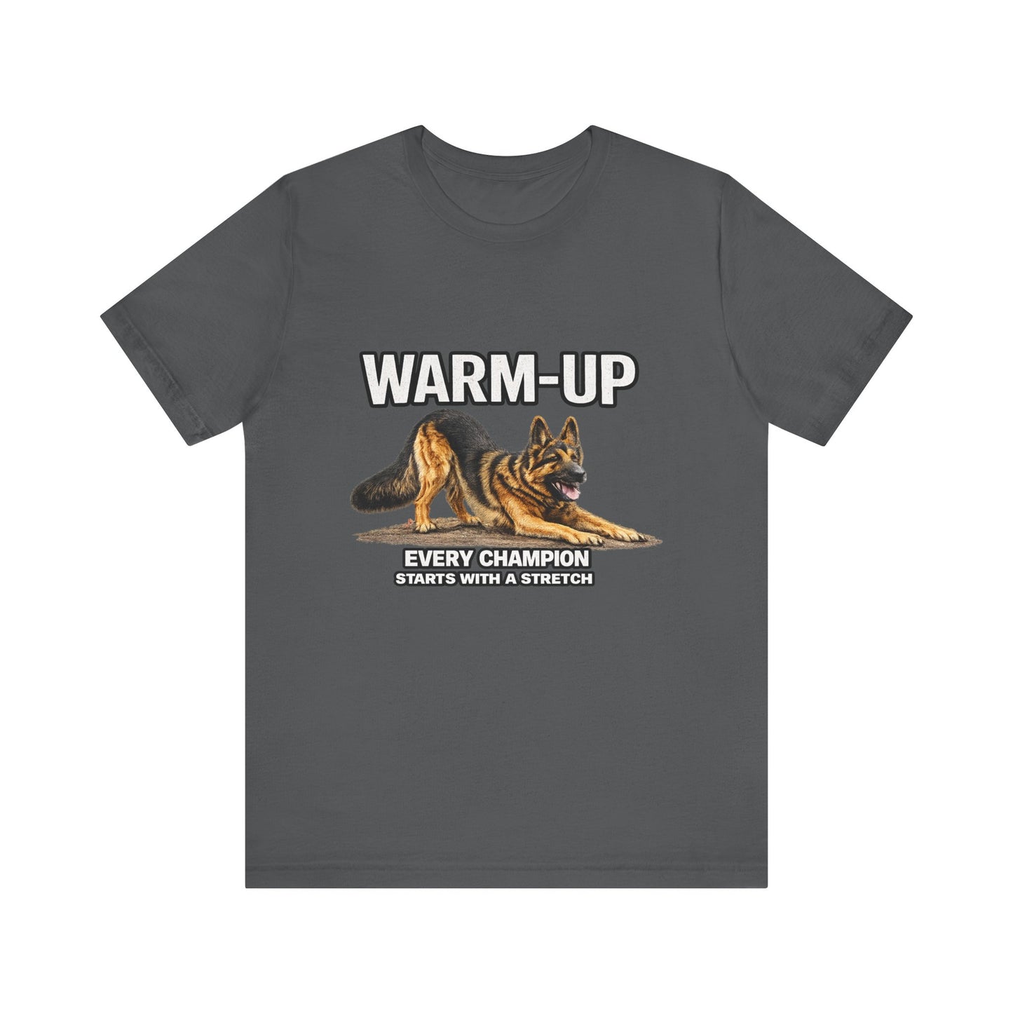 German Shepherd Warm-Up T-Shirt | Every Champion Starts With a Stretch | Pickens Athletic Standards™