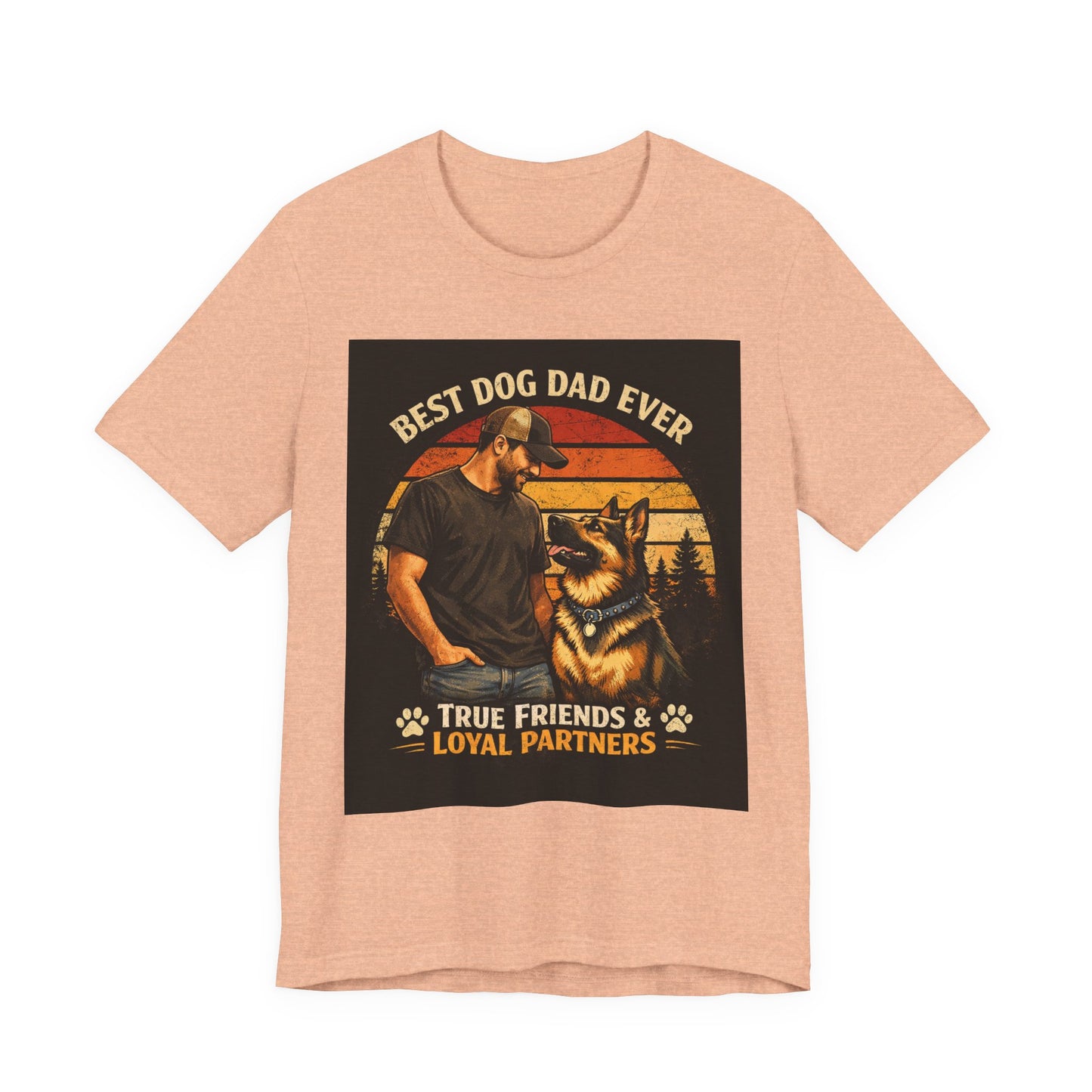 Best Dog Dad Ever T-Shirt | True Friends & Loyal Partners