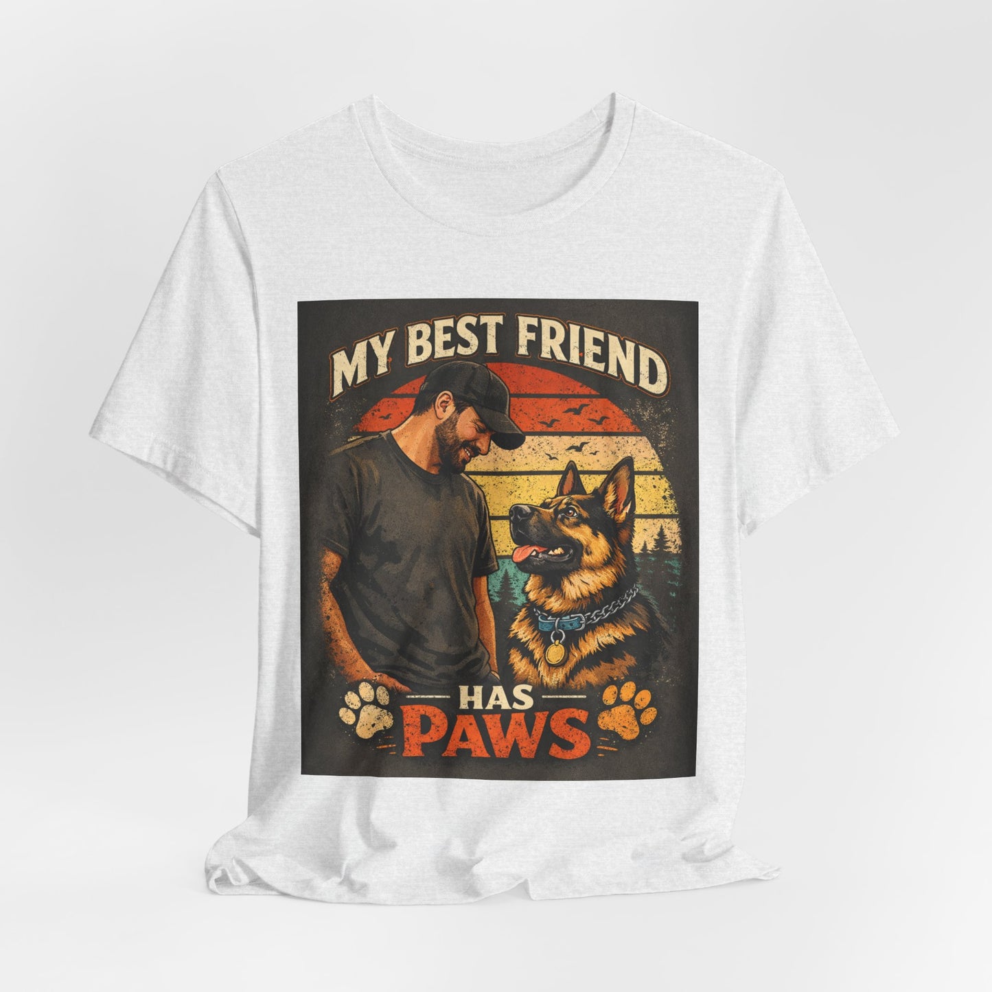 My Best Friend Has Paws T-Shirt | German Shepherd Dog Tee