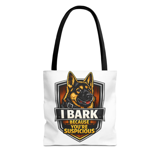 Dog Lover Tote Bag — “I Bark Because You’re Suspicious” German Shepherd Tote