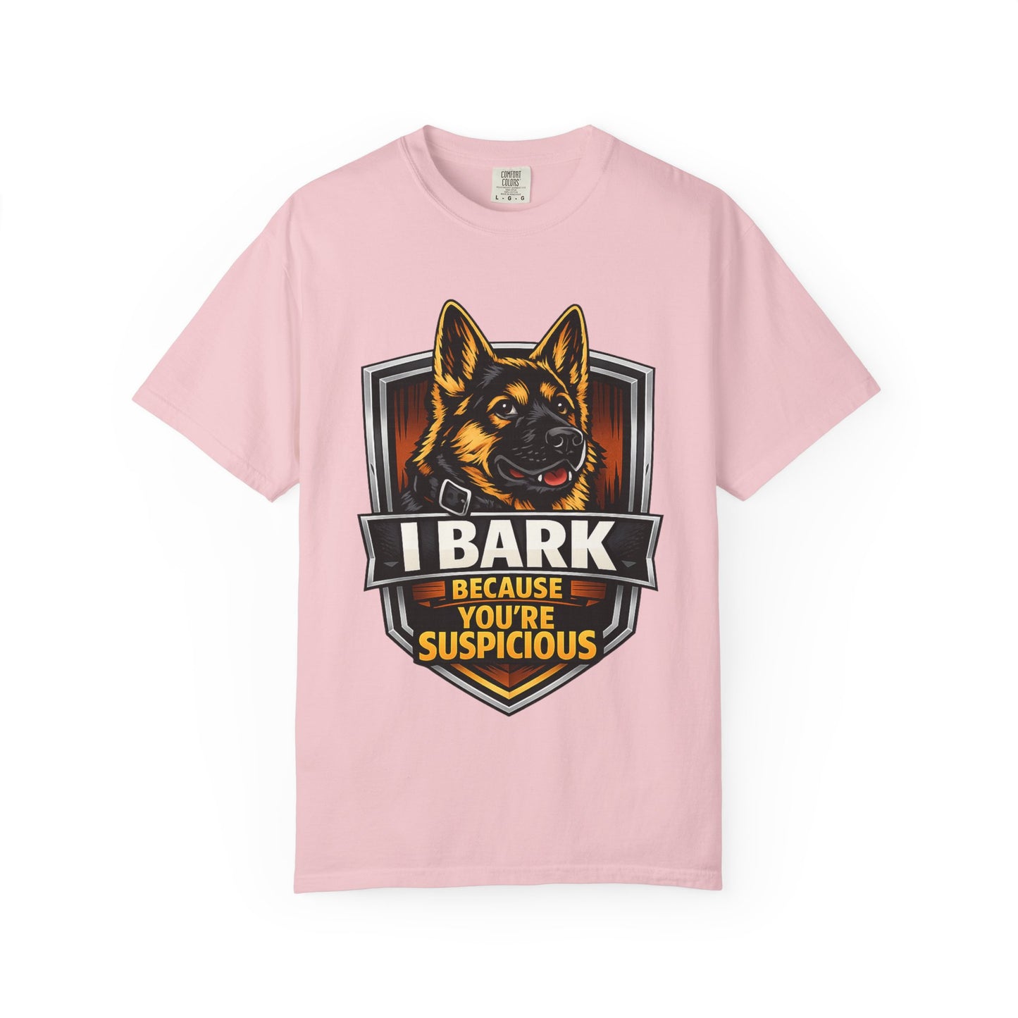 Dog Lover T‑Shirt — “I Bark Because You’re Suspicious” German Shepherd Tee