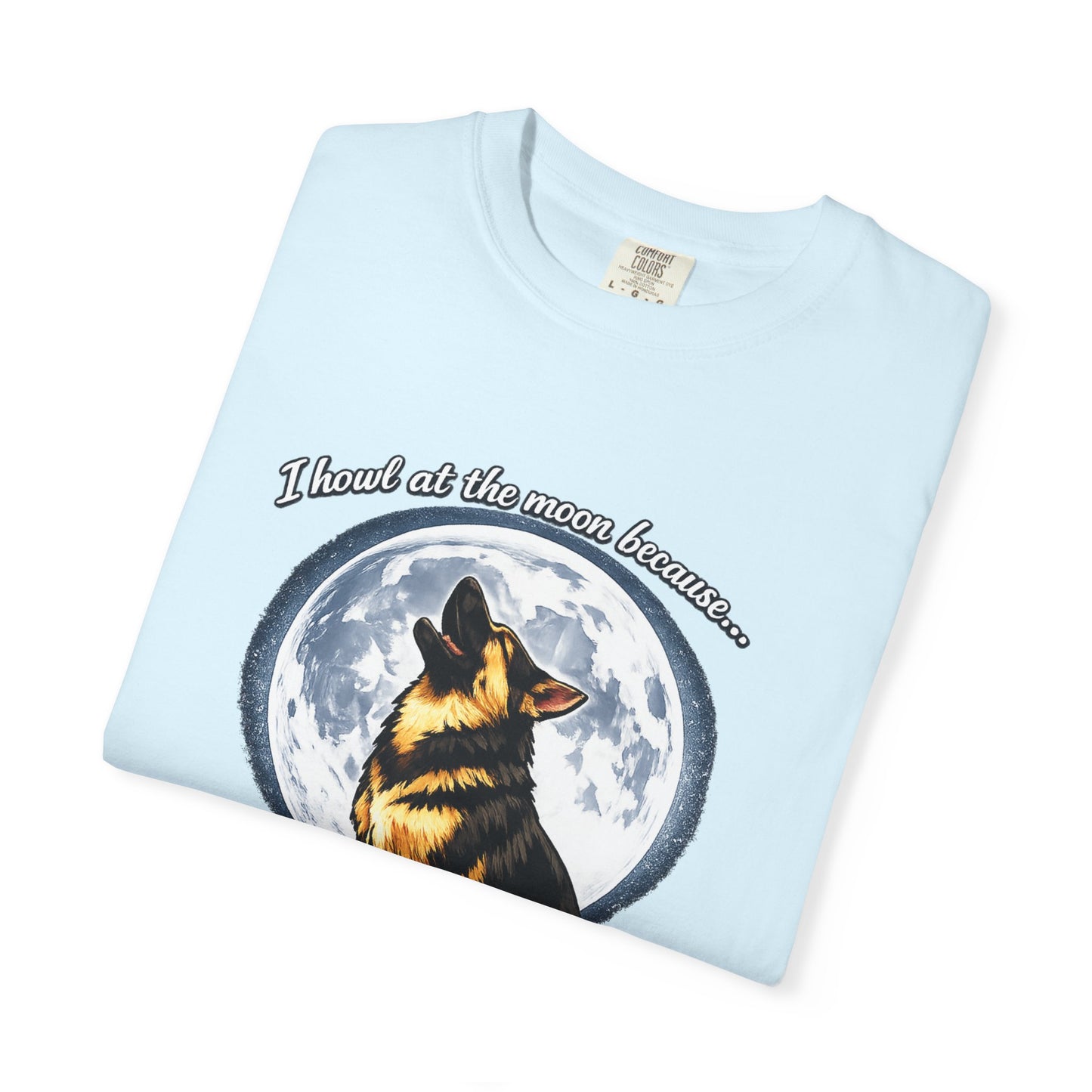 Howl at the Moon German Shepherd T-Shirt | Drama's My Specialty