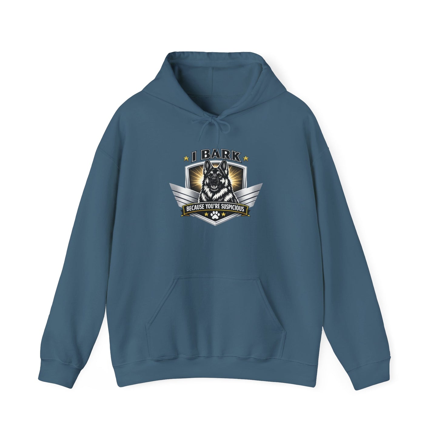 I Bark Because You're Suspicious German Shepherd Hoodie