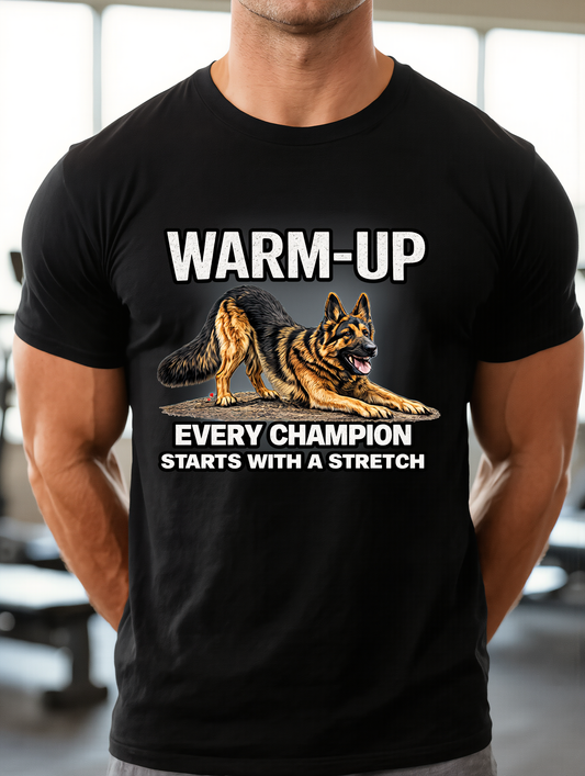 German Shepherd Warm-Up T-Shirt | Every Champion Starts With a Stretch | Pickens Athletic Standards™